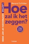 Hoe zal ik het zeggen? - Berend Schilder - 9789058716767