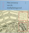 Het ontwerp van de stadsplattegrond - J. Heeling ; H. Meijer ; J. Westrik ; M. Hoekstra - 9789058750266