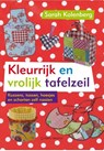 Kleurrijk en vrolijk tafelzeil - Sarah Kolenberg - 9789058775245