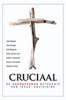 Cruciaal - Henk Bakker ; Hans Burger ; Erik Borgman ; Kees van der Kooi ; Willem J. Ouweneel ; Maarten Wisse - 9789058818102