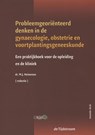 Probleemgeoriënteerd denken in de gynaecologie, obstetrie en voortplantingsgeneeskunde - M.J. Heineman - 9789058982018
