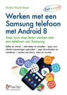 Werken met een Samsung telefoon met Android 8 - Studio Visual Steps - 9789059056442