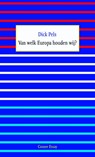 Van welk Europa houden wij? - Dick Pels - 9789059365421