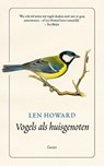 Vogels als huisgenoten - Len Howard - 9789059369191