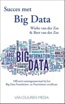 Succes met big data - Bert van der Zee ; Wiebe van der Zee - 9789059408692