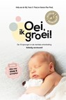 Oei, ik groei! - Hetty van de Rijt ; Frans Plooij ; Xaviera Plas-Plooij - 9789059568488