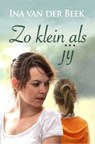 Zo klein als jij - Ina van der Beek - 9789059779457