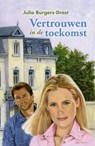 Vertrouwen in de toekomst - Julia Burgers-Drost - 9789059779693