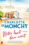 Beter laat dan nooit - Charlotte de Monchy - 9789059901322