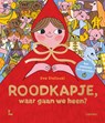 Roodkapje, waar gaan we heen? - Eva Stalinski - 9789059960893
