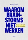 Waarom brainstorms niet werken - Kristof Snels - 9789059961913