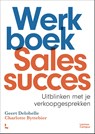 Werkboek Salessucces - Geert Delobelle ; Charlotte Byttebier - 9789059963634
