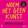 Noem het geen kunst - Austin Kleon - 9789059965645