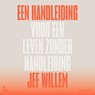 Een handleiding voor een leven zonder handleiding - Jef Willem - 9789059968066