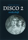 Disco 2 Werkschrift - Caroline Fisser ; P. Verhoeven - 9789059970144