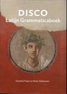 Disco Latijn Grammaticaboek - Caroline Fisser ; Peter Stehouwer - 9789059973602