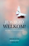 Je was zo welkom! - Braam Klopper ; Marlena du Toit ; Justine Pike - 9789059991842