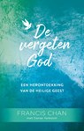 Vergeten God, De - Francis Chan - 9789059992399