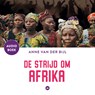 De strijd om Afrika - Anne van der Bijl - 9789059998803
