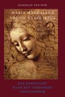 Maria Magdalena vrouw naast Jezus - Danielle van Dijk - 9789060386569