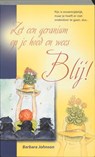 Zet een geranium op je hoed en wees blij! - B. Johnson - 9789060676295