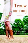 Trouw aan mij - Ciara Geraghty ; Vitataal - 9789061124177