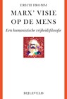 Marx' visie op de mens - Erich Fromm - 9789061315490