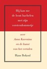 Hij kan me de bout hachelen met zijn vorstendommetje - Hans Boland - 9789061434306
