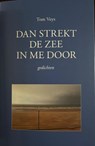 Dan strekt de zee in me door - Tom Veys - 9789061749929