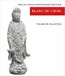 The Becker Collection - Blanc de Chine - Ton Becker ; Mies Becker - 9789062169450