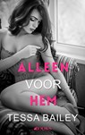 Alleen voor hem - Tessa Bailey - 9789062224173