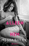 Alleen voor hem - Tessa Bailey - 9789062224173