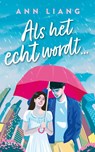 Als het echt wordt… - Ann Liang - 9789062224449