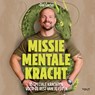 Missie Mentale Kracht - Dai Carter - 9789062224524