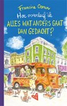 Hoe overleef ik alles wat anders gaat dan gedacht? - Francine Oomen - 9789062225644