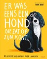Er was eens een hond die zat op z’n kont -  - 9789062226511