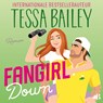 Fangirl down - Tessa Bailey - 9789062229543