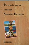 De vrucht van de schande - Sembene Ousmane ; H. Renes - 9789062653232