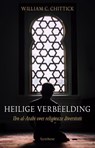 Heilige verbeelding - William C. Chittick - 9789062711666
