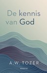 De kennis van God - A.W. Tozer - 9789063183257