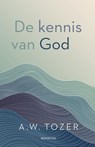 De kennis van God - A. W. Tozer - 9789063183271