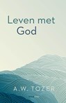 Leven met God - A.W. Tozer - 9789063183424