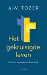 Het gekruisigde leven - A W Tozer - 9789063183639