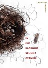 In elk klokhuis schuilt cyanide - Annet Zaagsma - 9789063381967