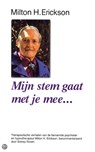 Mijn stem gaat met je mee ... - M.H. Erickson - 9789063500412