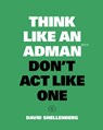 Think Like an Adman - David Snellenberg - 9789063696375