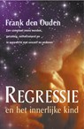 Regressie en het innerlijke kind - F. den Ouden - 9789063785482