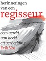 Herinneringen van een regisseur - Erik Vos - 9789064037931