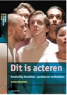 Dit is acteren - Jeroen Steenbeek - 9789064038372