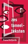 Zes toneelteksten - Frans Strijards - 9789064038389